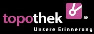 Topothek – Unsere Erinnerung